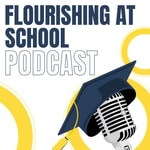 Logo of the podcast Flourishing at School Podcast Flourishing at School