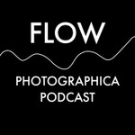 FLOW PHOTOGRAPHICA PODCAST Podcast FLOW PHOTOGRAPHICA PODCAST