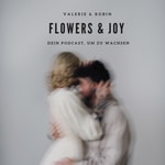 Logo of the podcast FLOWERS AND JOY - Dein Podcast, um zu wachsen Podcast FLOWERS AND JOY - Dein Podcast, um zu wachsen
