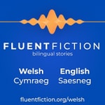 Logo of the podcast FluentFiction - Welsh Podcast FluentFiction - Welsh