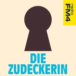 Logo of the podcast FM4 Die Zudeckerin Podcast FM4 Die Zudeckerin