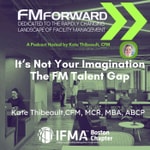 FMForward: Dedicated to the Rapidly Changing Landscape of Facility Management FMForward: Dedicated to the Rapidly Changing Landscape of Facility Management