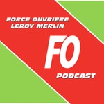 Logo of the podcast FO Leroy Merlin Podcast FO Leroy Merlin