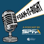 Foam-It-Right Podcast Foam-It-Right