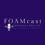 FOAMcast - An Emergency Medicine Podcast Podcast FOAMcast - An Emergency Medicine Podcast