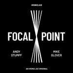 Podcast Focal Point with Andy Stumpf and Mike Glover