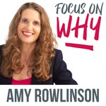 Focus on WHY Podcast Focus on WHY