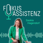 Logo of the podcast Fokus Assistenz - von Saskia Hagendorf Podcast Fokus Assistenz - von Saskia Hagendorf