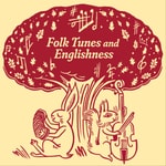 Podcast Folk Tunes and Englishness