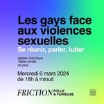 Folle et Furieuse #2 Table ronde - Les gays face aux violences sexuelles Folle et Furieuse #2 Table ronde - Les gays face aux violences sexuelles