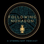 Logo of the podcast Following Nohadon: A Stormlight Podcast Podcast Following Nohadon: A Stormlight Podcast