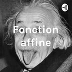 Logo of the podcast Fonction affine Podcast Fonction affine