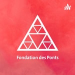 Logo of the podcast Fondation des Ponts Podcast Fondation des Ponts