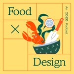 Podcast Food by Design: an IDEO Podcast