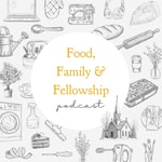 Logo of the podcast Food, Family and Fellowship Podcast Food, Family and Fellowship