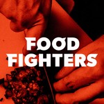 Food Fighters: Food for Thought in the Fight for Food Podcast Food Fighters: Food for Thought in the Fight for Food