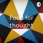 Logo of the podcast Food for thought Podcast Food for thought