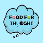 Logo of the podcast Food for Thought Podcast Food for Thought