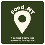 Logo of the podcast Food, Montana Podcast Food, Montana