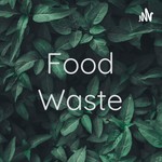 Podcast Food Waste