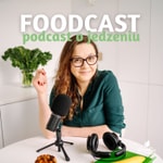 Foodcast - podcast o jedzeniu Podcast Foodcast - podcast o jedzeniu