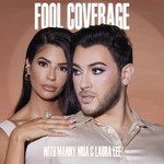 Fool Coverage with Manny MUA and Laura Lee Podcast Fool Coverage with Manny MUA and Laura Lee