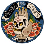 Logo of the podcast Fools and Sages Podcast Fools and Sages