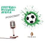 Podcast Football Business Africa