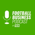 Logo of the podcast FOOTBALL BUSINESS Podcast by FBIN Podcast FOOTBALL BUSINESS Podcast by FBIN