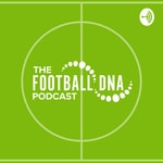 Podcast Football DNA Podcast