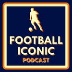 Logo of the podcast Football Iconic Podcast Football Iconic