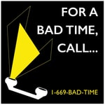 Logo of the podcast For a Bad Time, Call... Podcast For a Bad Time, Call...