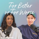 Logo of the podcast For Better Or For Worse Podcast For Better Or For Worse