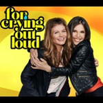 For Crying Out Loud For Crying Out Loud