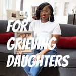 Logo of the podcast For Grieving Daughters Podcast For Grieving Daughters