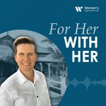 For Her With Her Podcast For Her With Her