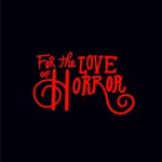 Logo of the podcast For The Love Of Horror Podcast For The Love Of Horror
