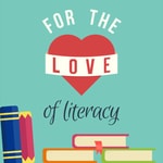 Logo of the podcast For the Love of Literacy Podcast For the Love of Literacy