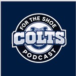 Logo of the podcast For the Shoe Colts Podcast Podcast For the Shoe Colts Podcast