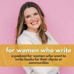Logo of the podcast For Women who Write Podcast For Women who Write