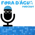 Logo of the podcast FORA D'ÁGUA Podcast FORA D'ÁGUA