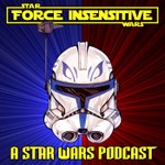 Logo of the podcast Force Insensitive - A Star Wars Podcast Podcast Force Insensitive - A Star Wars Podcast