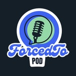 Logo of the podcast ForcedToPod Podcast ForcedToPod
