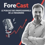 Logo of the podcast FORECAST - Le Podcast des professionnels de la trésorerie Podcast FORECAST - Le Podcast des professionnels de la trésorerie
