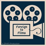 Logo of the podcast Foreign to Films Podcast Foreign to Films