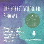 Logo of the podcast Forest Schooled Podcast Podcast Forest Schooled Podcast