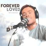 Logo of the podcast Forever Loved with Chris Riley Podcast Forever Loved with Chris Riley