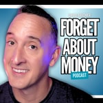 Logo of the podcast Forget About Money Podcast Forget About Money