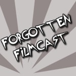 Logo of the podcast Forgotten Filmcast Podcast Forgotten Filmcast