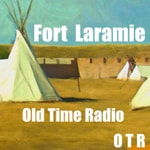 Logo of the podcast Fort Laramie - Old Time Radio - OTR Podcast Fort Laramie - Old Time Radio - OTR